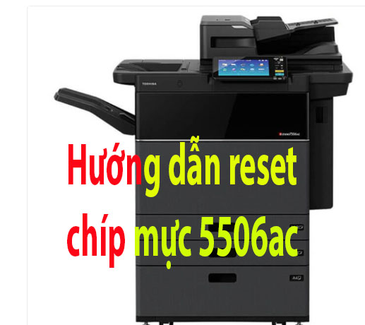 Cách reset máy photo màu 5506ac - 5508ac