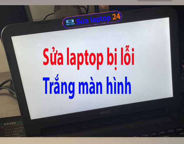 Sửa laptop bị trắng màn hình